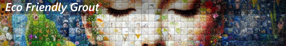 Eco Friendly Grout